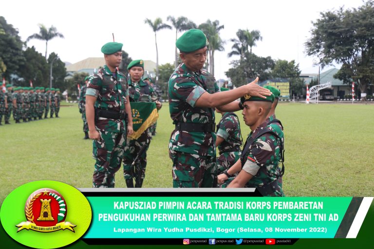 Kapusziad Pimpin acara Tradisi corps Pembaretan dan Pengukuhan Perwira dan Tamtama Baru corps Zeni TNI AD TA. 2022